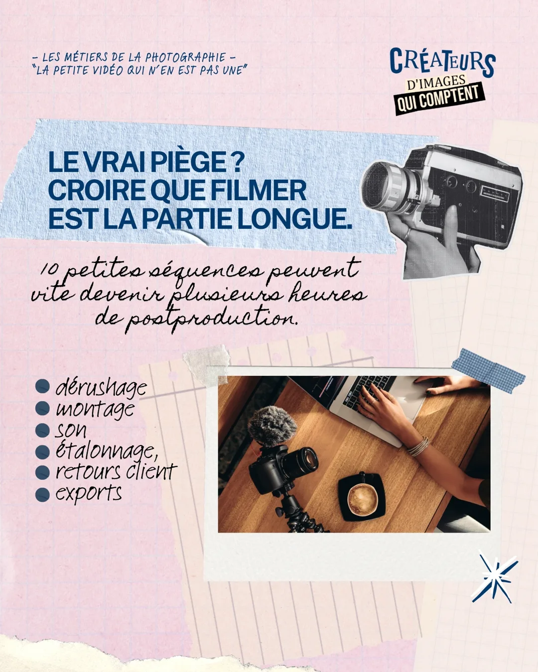 Le vrai piège : croire que filmer est la partie longue